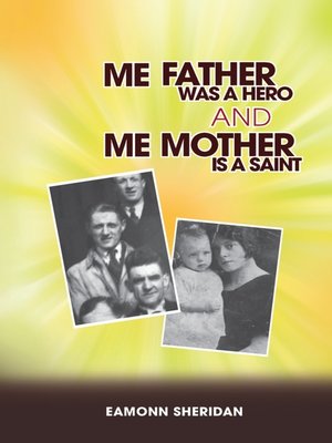 cover image of Me Father Was a Hero and Me Mother Is a Saint